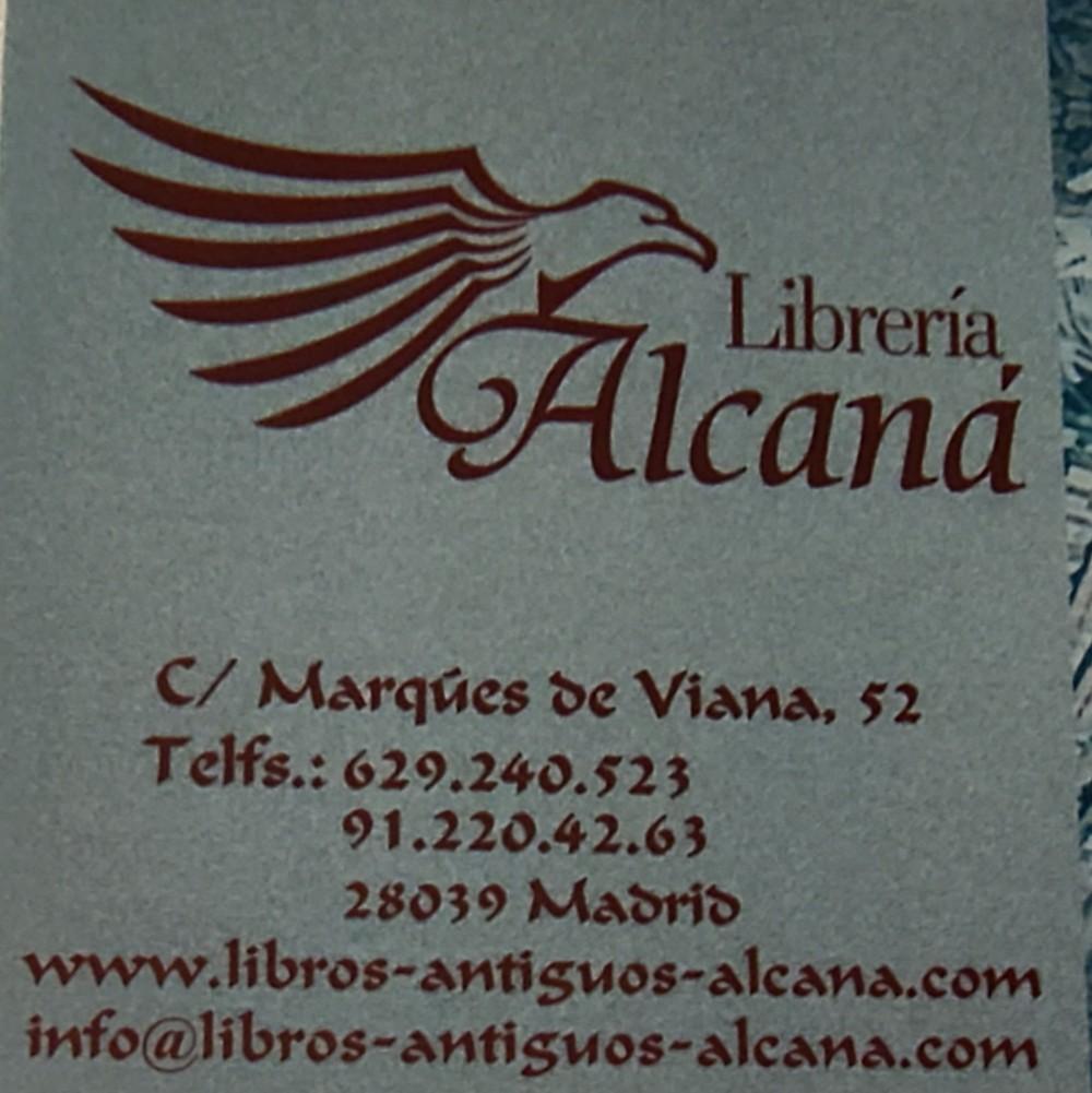 Tarjeta de la
Librería Alcaná
Marqués de Viana, 52
629 240 523
91 220 42 63
28039 Madrid
www.libros-antiguos-alcana.com
info@libros-antiguos-alcana.com